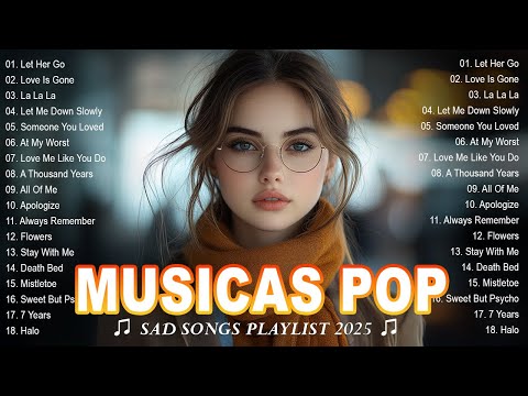 Músicas Internacionais Mais Tocadas 2025 ❤️ Sad Pop Songs for Crying 💔 Chill Pop Vibes