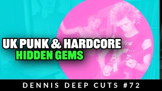 Dennis Deep Cuts #72 Some Uk Punk and Hardcore Gems!