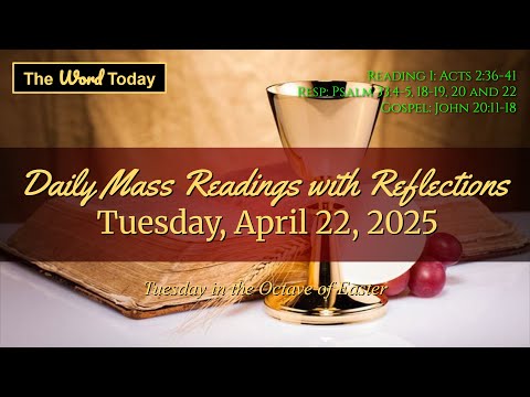 Today's Catholic Mass Readings with Reflection - Tuesday, April 22, 2025
