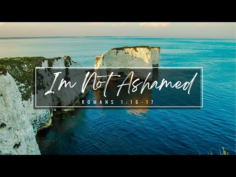 I'M NOT ASHAMED / Romans 1:16-17 / (Original Composition) / Christian Paul