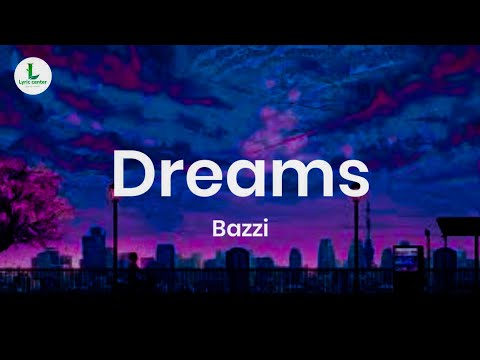 Bazzi - Dreams (lyrics)
