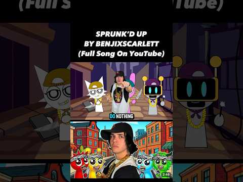 SPRUNK’D Up Song by BENJIxScarlett (Angry Sprunki Song 🎶 Sprunk You Up)