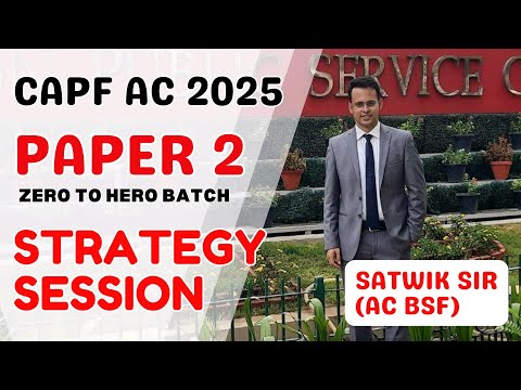 Capf AC 2025 Paper 2 (Zero to Hero Batch) Strategy Session | How to approach Paper 2 for Capf AC