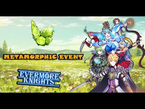 Evermore Knights (Pre-Beta) - Metamorphic Studies Event