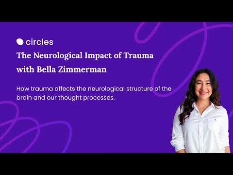 The Neurological Impact of Trauma ft. Bella Zimmerman