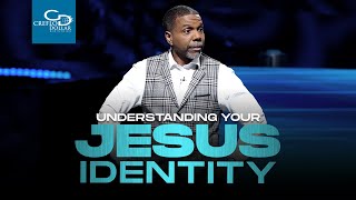 Understanding Your Jesus Identity  - Sunday Service