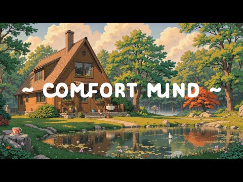 Comfort Mind 🌿 Reduce Your Stress 🌼 Dreamy Serenity with Lofi Hip Hop / Chillhop