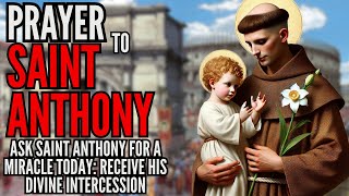 🛑 ASK SAINT ANTHONY FOR A MIRACLE TODAY: RECEIVE HIS DIVINE INTERCESSION