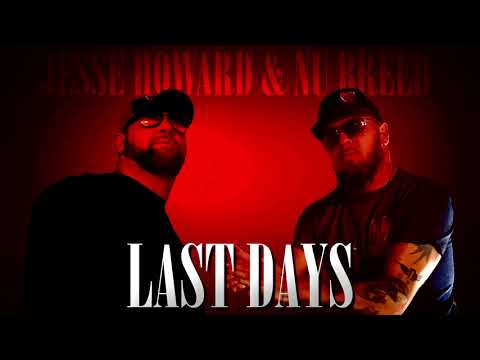 Nu Breed  feat. Jesse Howard - Last Days