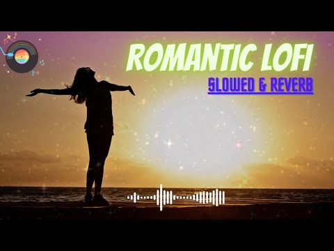 Romantic lofi | Good Vibes Musics ||@lofislowedtv #lofi #love