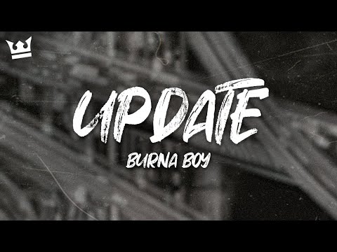 burna boy - UPDATE (LYRICS)