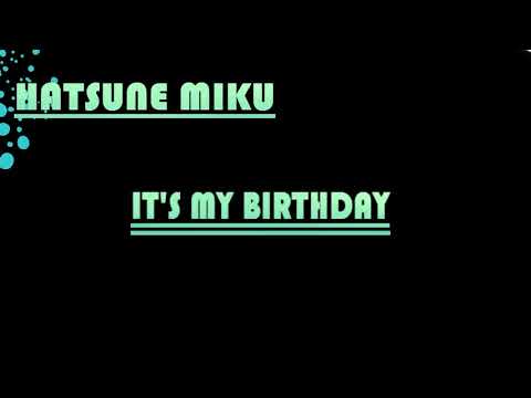 【Hatsune Miku English V3】It's My Birthday【VOCALOID ORIGINAL】