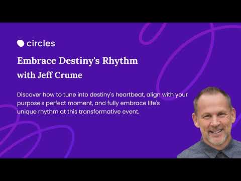 Embrace Destiny's Rhythm ft. Jeff Crume