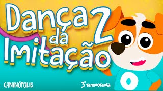 CANINÓPOLIS - Dança da Imitação 2 #musicainfantil #dancadaimitacao  [clipe infantil]