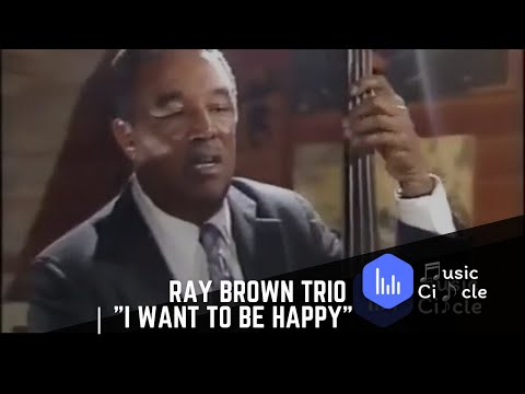 Ray Brown Trio | "I Want To Be Happy"