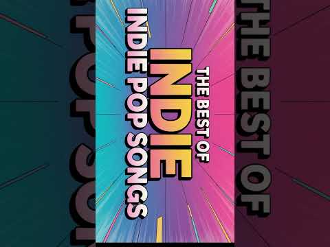 The Best of Indie Pop Music An Addictive Playlist To Relax And Enjoy!