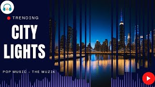 City Lights - Pop Love Song | Feel-Good Music with Lyrics