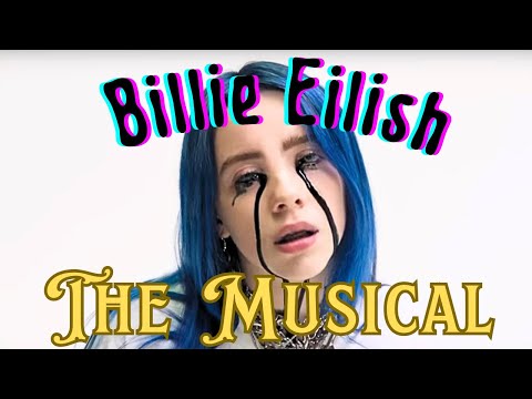 A Billie Eilish Musical???