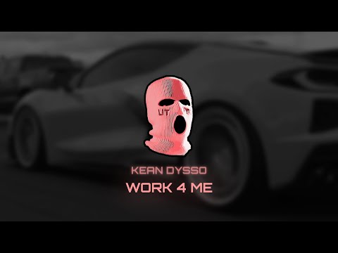 KEAN DYSSO - Work 4 Me