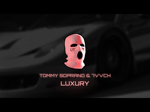 Tommy Soprano & 7vvch - Luxury