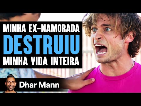 Minha Ex-Namorada Destruiu Minha Vida Inteira | Dhar Mann Studios