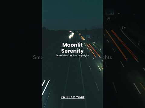 Moonlit Serenity / #chillingbeats #chillax #chillbeats #relaxingmusic #shorts