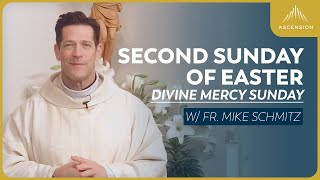 Second Sunday of Easter Sunday of Divine Mercy - Mass with Fr. Mike Schmitz