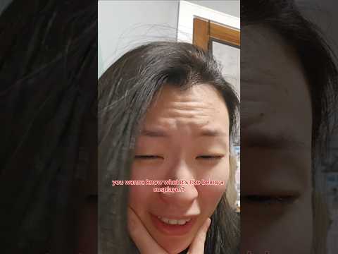 The Cosplayer Reality...