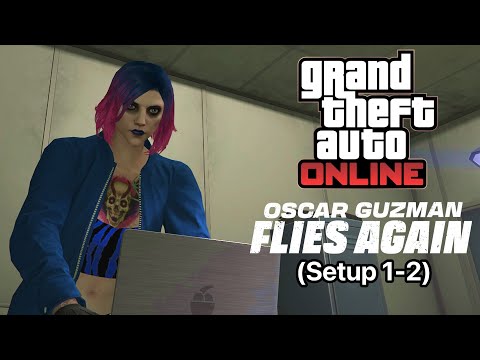 Grand Theft Auto Online: Oscar Guzman Flies Again (Setup 1-2)
