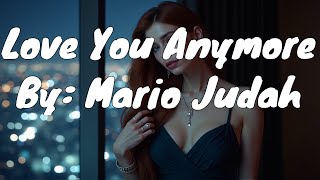 Mario Judah - Love You Anymore (Lyrics)