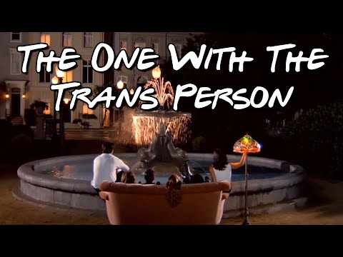 The One With The Trans Person