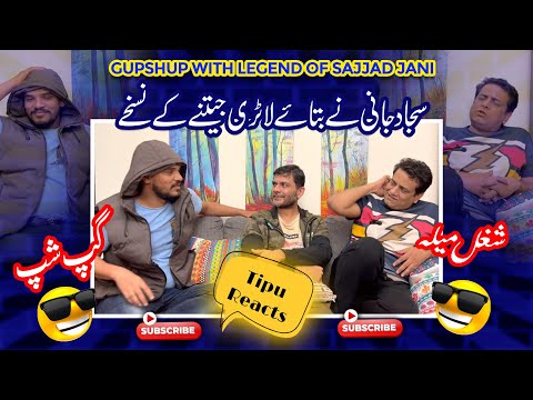 Part 1: Sajjad Jani Special | Lottery win kerny ky nuskhay | Funny talk with Friends | Tipu Reacts