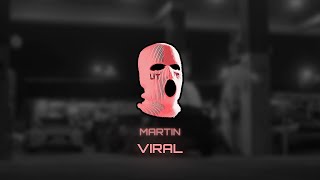Martin - Viral