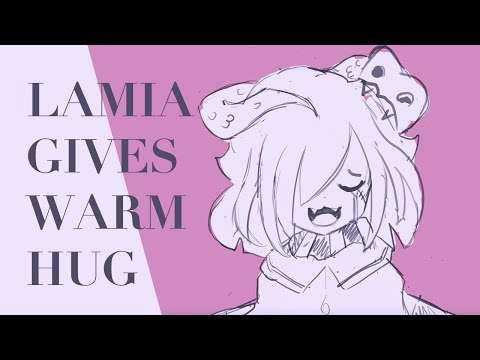 Lamia Gives You Warm Hug!