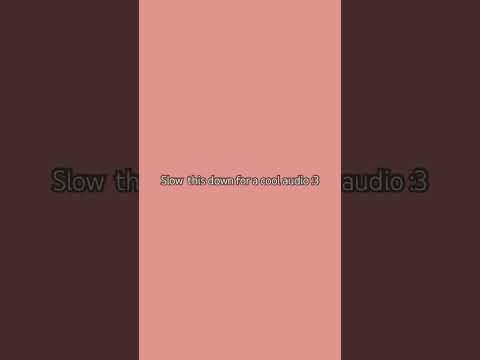 To slow it down go into any editing app, add this, and then slow it down to 0.1x