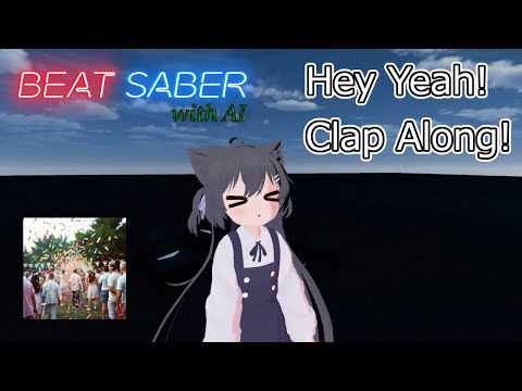 【BeatSaber】Hey Year! Clap Along!【with AI】【片手ダスモプレイ】#36
