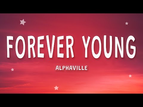 Alphaville - Forever Young (Lyrics)