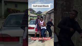 Trust no friend #fbreelsfypシ゚viralvideo #fypシ゚viralシfypシ゚#comedy  #highlight #followers#memes