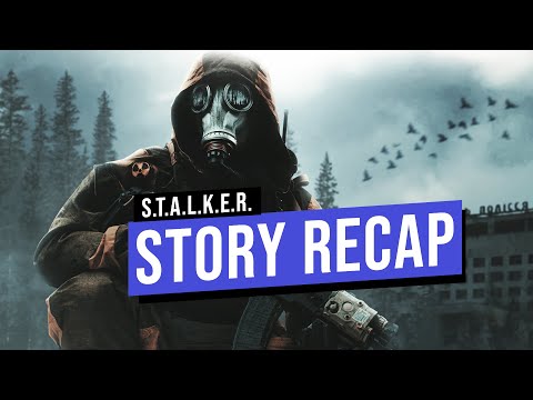 S.T.A.L.K.E.R. 1: Shadow of Chernobyl - Story Recap/Summary