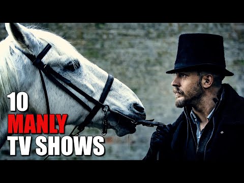 Top 10 TV Shows Every REAL MAN Should Watch!