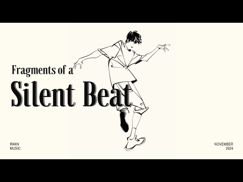 fragments of a silent beat.