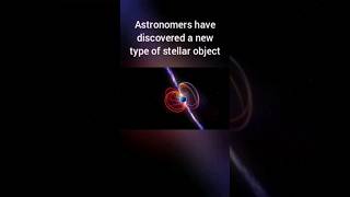 Astronomers have discovered a new Stellar Object #space #facts #science #youtubeshorts #shorts