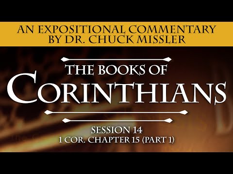 The Books of 1&2 Corinthians - Session 14 of 22 - An Expositional Commentary by Chuck Missler