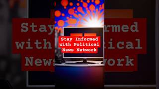 Stay Informed with Political News Network