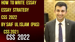 How to write essay for CSS  | essay strategy by Saif ul Islam CSS 2021  | CSS 2022 Exam | CSS 2022