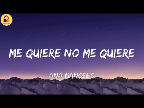 Ana Mancebo-Me Quiere No Me Quiere (Letra/Lyrics)
