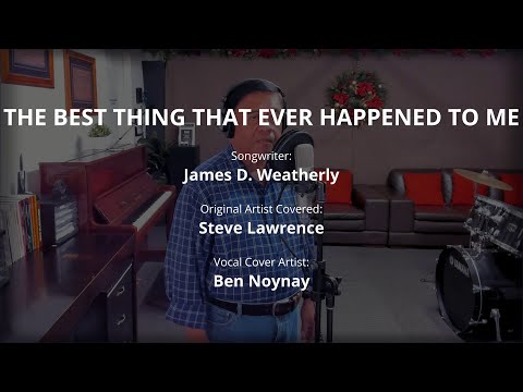 THE BEST THING THAT EVER HAPPENED TO ME - by Steve Lawrence (Vocal Cover by Ben Noynay)