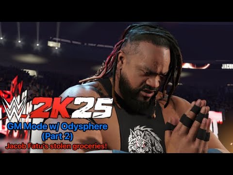 WWE2K25: GM Mode w/ ​⁠@Odysphere (Part 2) Jacob Fatu’s stolen groceries!