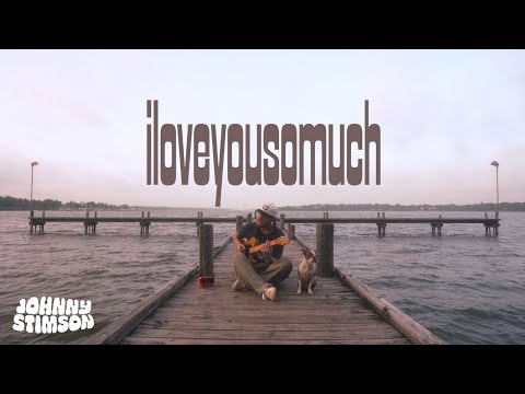Johnny Stimson - iloveyousomuch (Official Video)