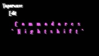 Vaporwave (Edit) - Commodores: Nightshift